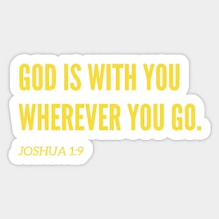 Christian Bible Verse - God is with you wherever you go Sticker